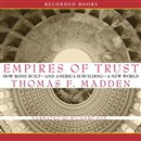 Empires of Trust: How Rome Built, and America Is Building by Thomas F. Madden